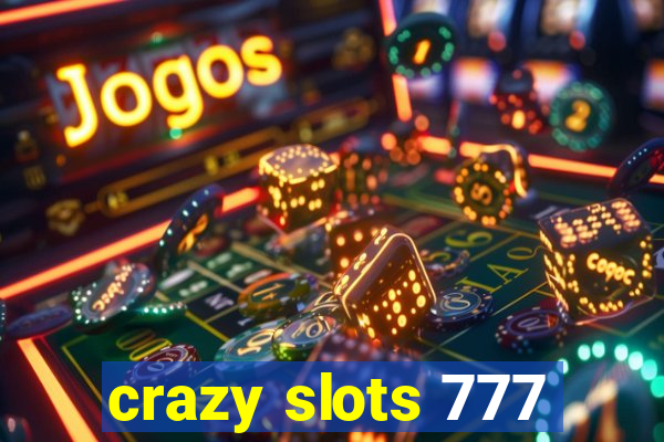 crazy slots 777