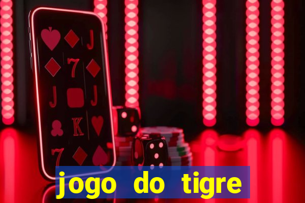 jogo do tigre falso dinheiro infinito