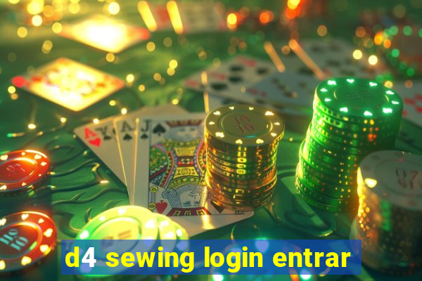 d4 sewing login entrar