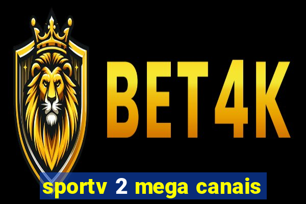 sportv 2 mega canais