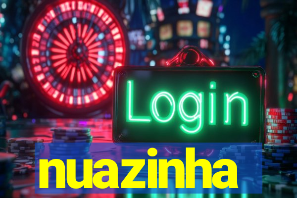 nuazinha