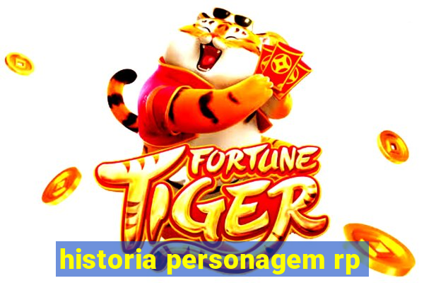 historia personagem rp