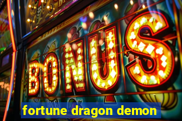 fortune dragon demon