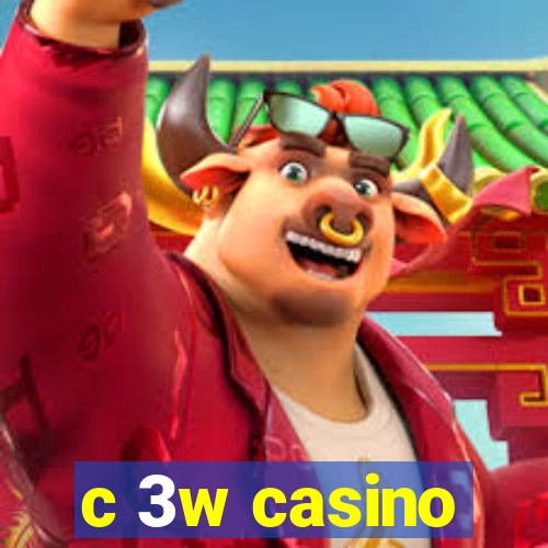 c 3w casino