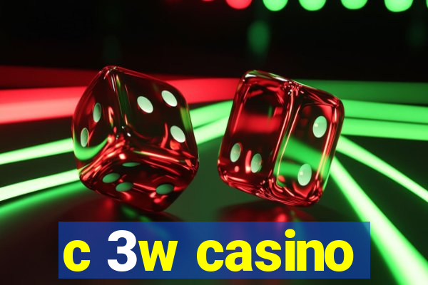 c 3w casino