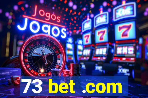 73 bet .com