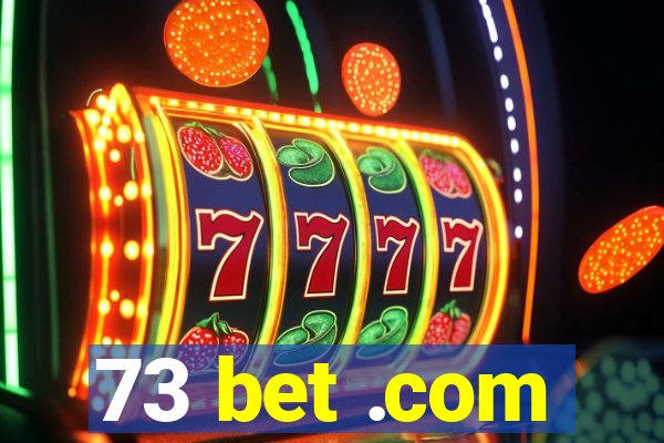 73 bet .com