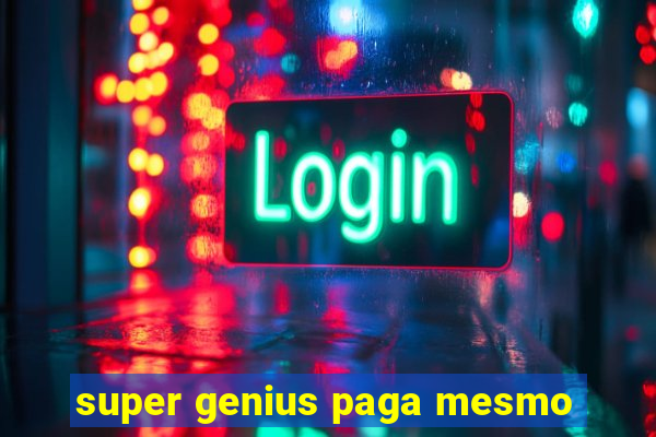 super genius paga mesmo