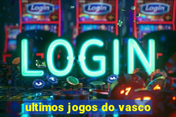 ultimos jogos do vasco