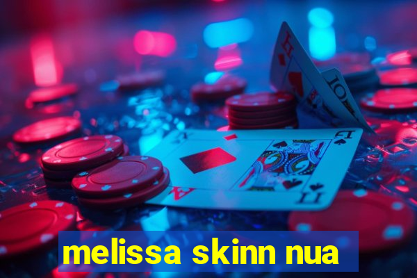 melissa skinn nua