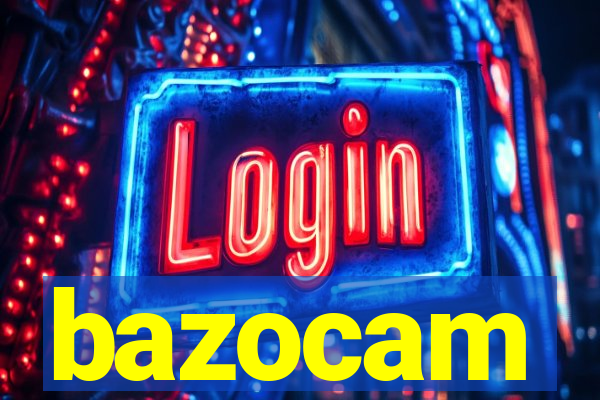 bazocam