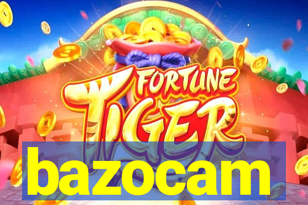 bazocam