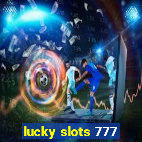 lucky slots 777