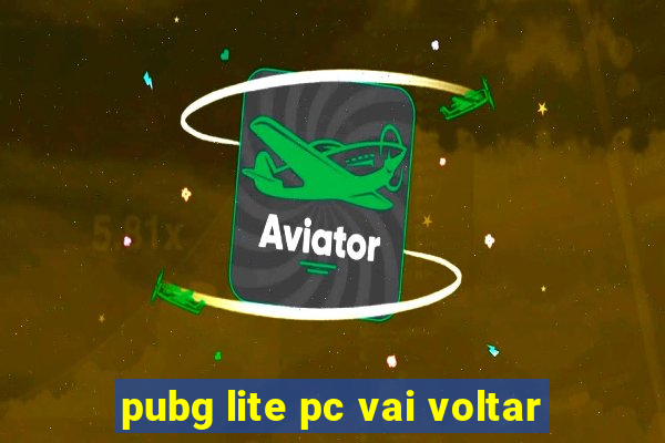 pubg lite pc vai voltar