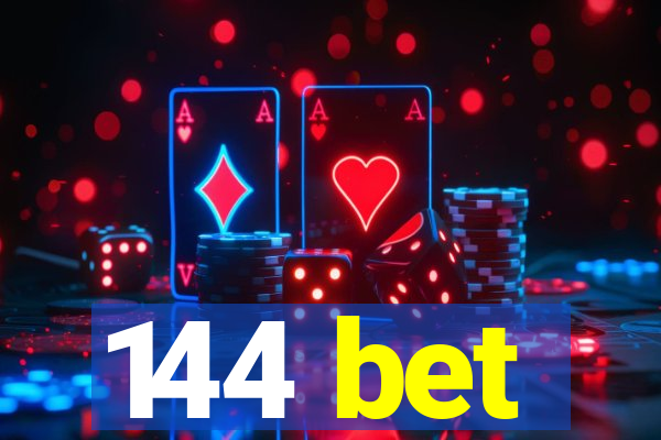 144 bet