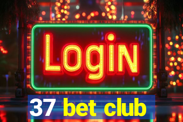 37 bet club