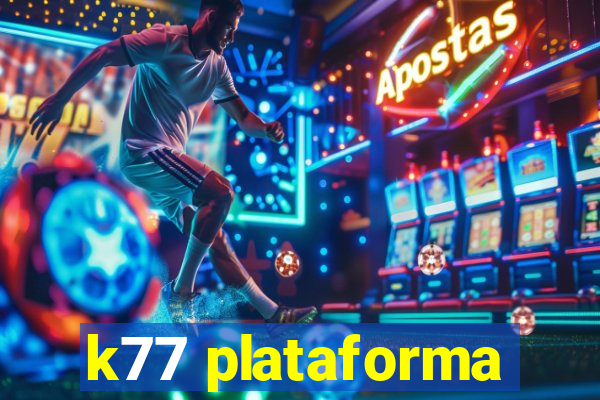 k77 plataforma