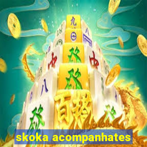 skoka acompanhates