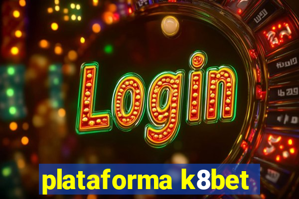 plataforma k8bet