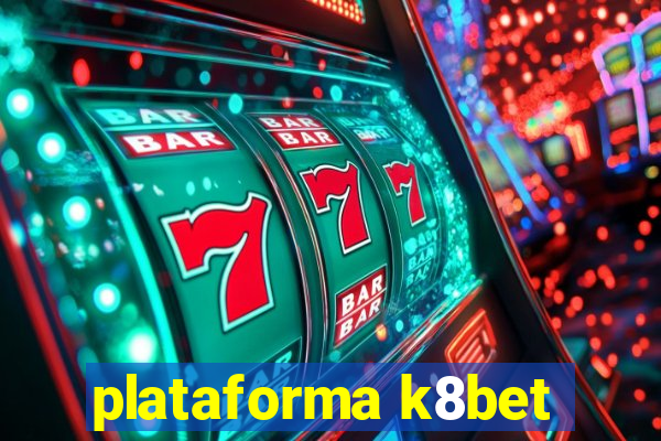 plataforma k8bet