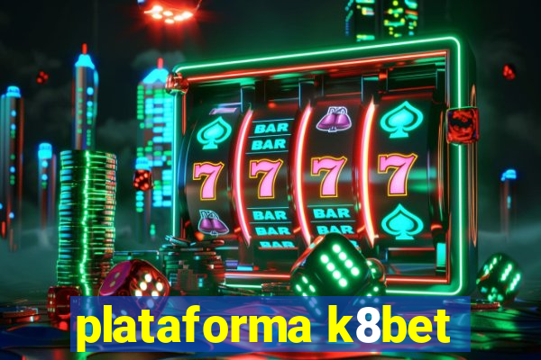 plataforma k8bet