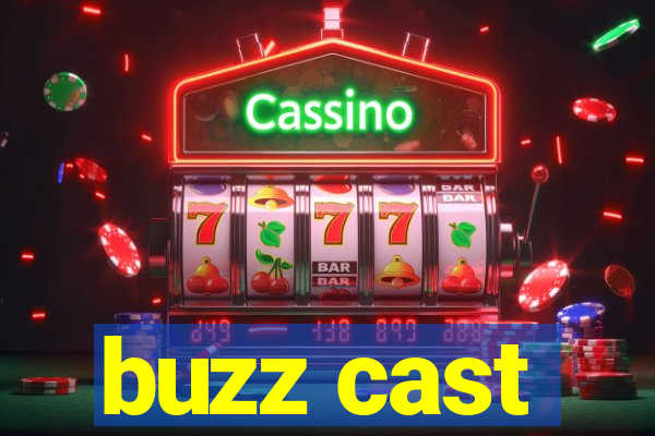 buzz cast