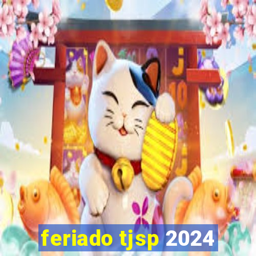 feriado tjsp 2024