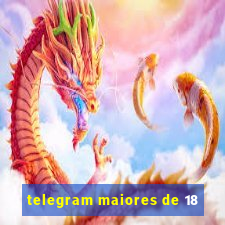 telegram maiores de 18