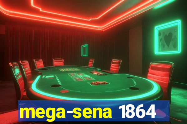 mega-sena 1864