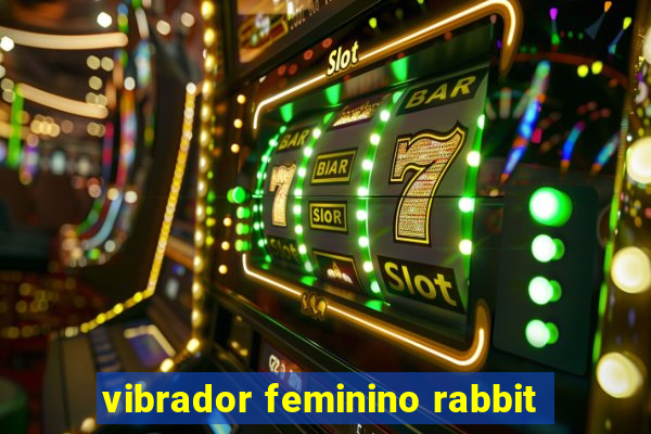 vibrador feminino rabbit