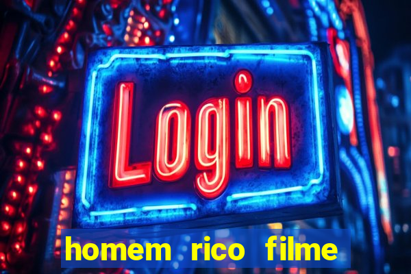 homem rico filme filme homem rico finge ser pobre para