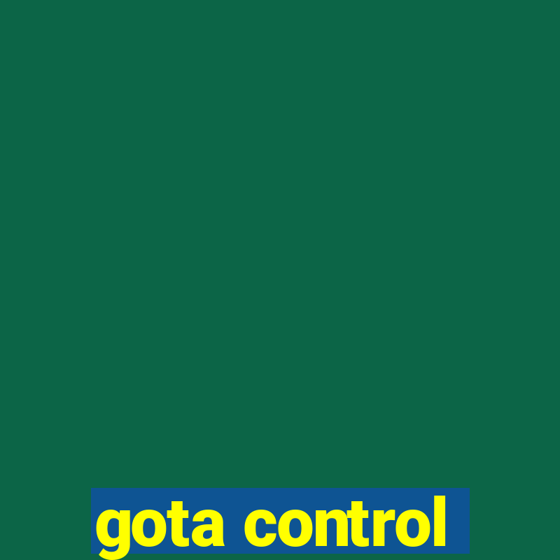 gota control