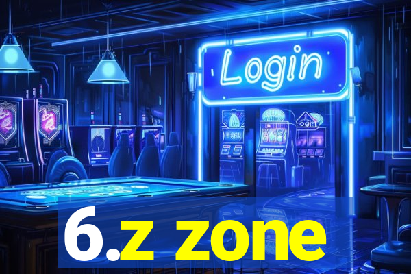 6.z zone