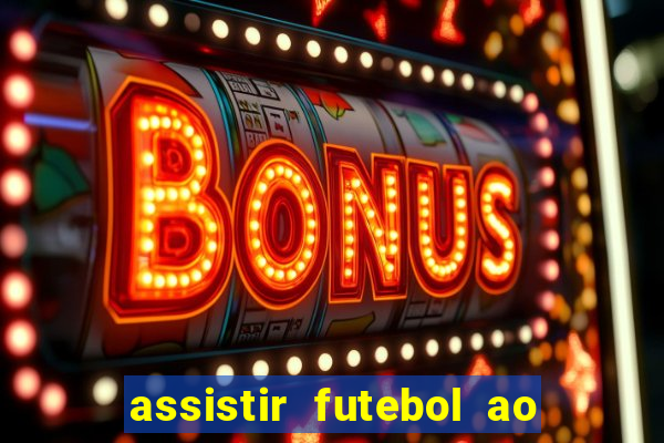 assistir futebol ao vivo portal rmc