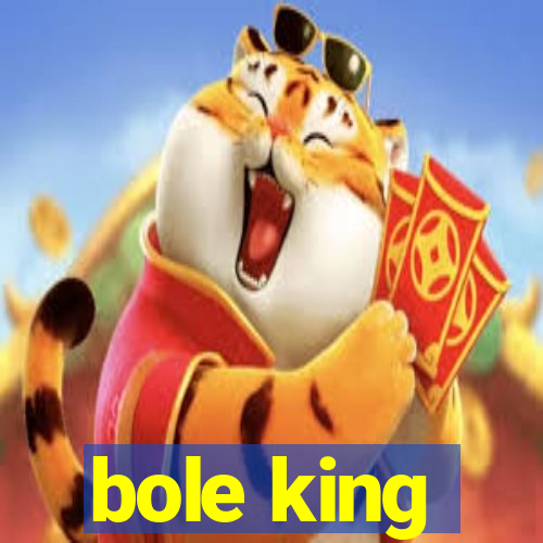 bole king