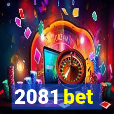 2081 bet