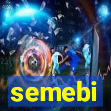 semebi