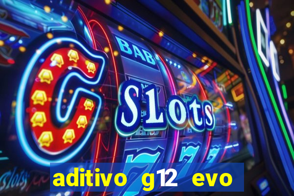 aditivo g12 evo ficha tecnica