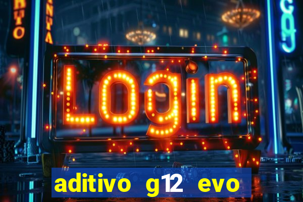 aditivo g12 evo ficha tecnica