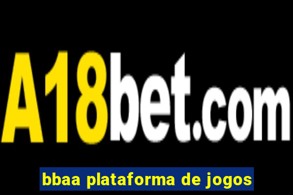 bbaa plataforma de jogos