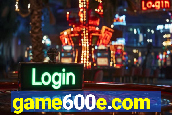 game600e.com