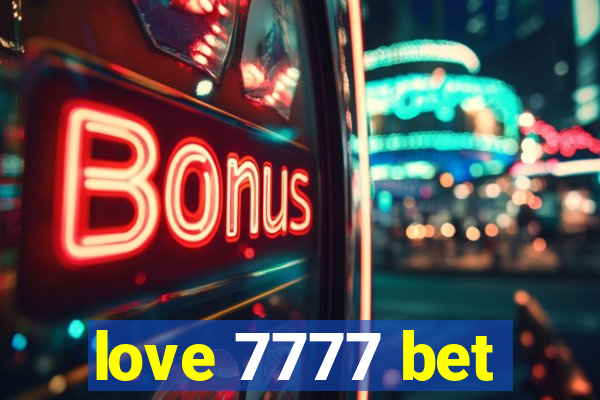 love 7777 bet