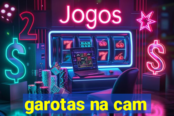 garotas na cam