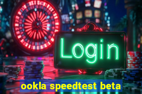 ookla speedtest beta