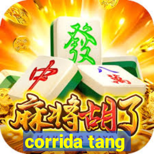 corrida tang