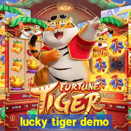 lucky tiger demo