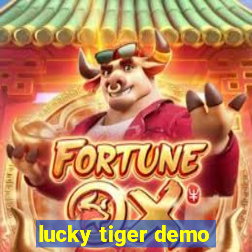 lucky tiger demo