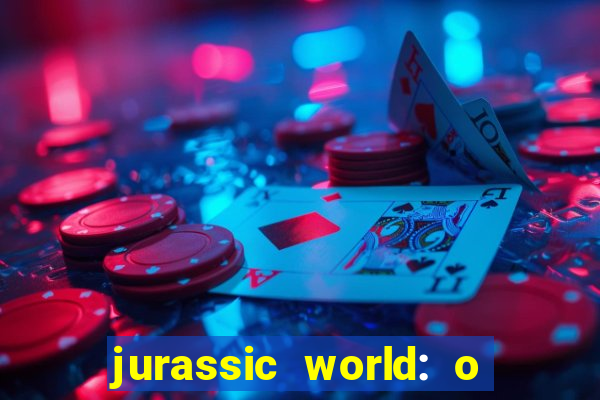 jurassic world: o mundo dos dinossauros filme completo dublado youtube