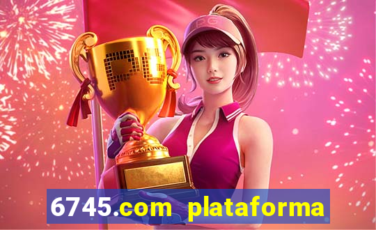 6745.com plataforma de jogos