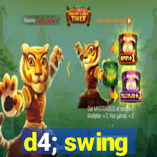 d4; swing